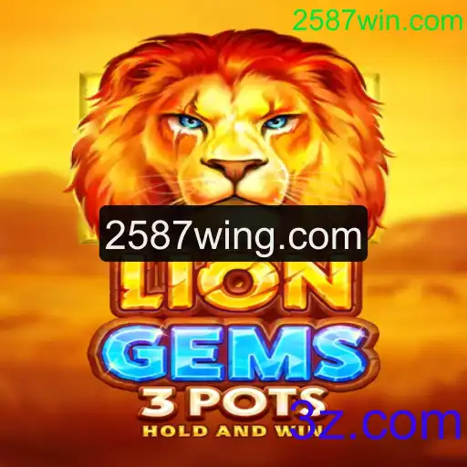Explorando o Empolgante Mundo de LionGems3pots em 2587win.com